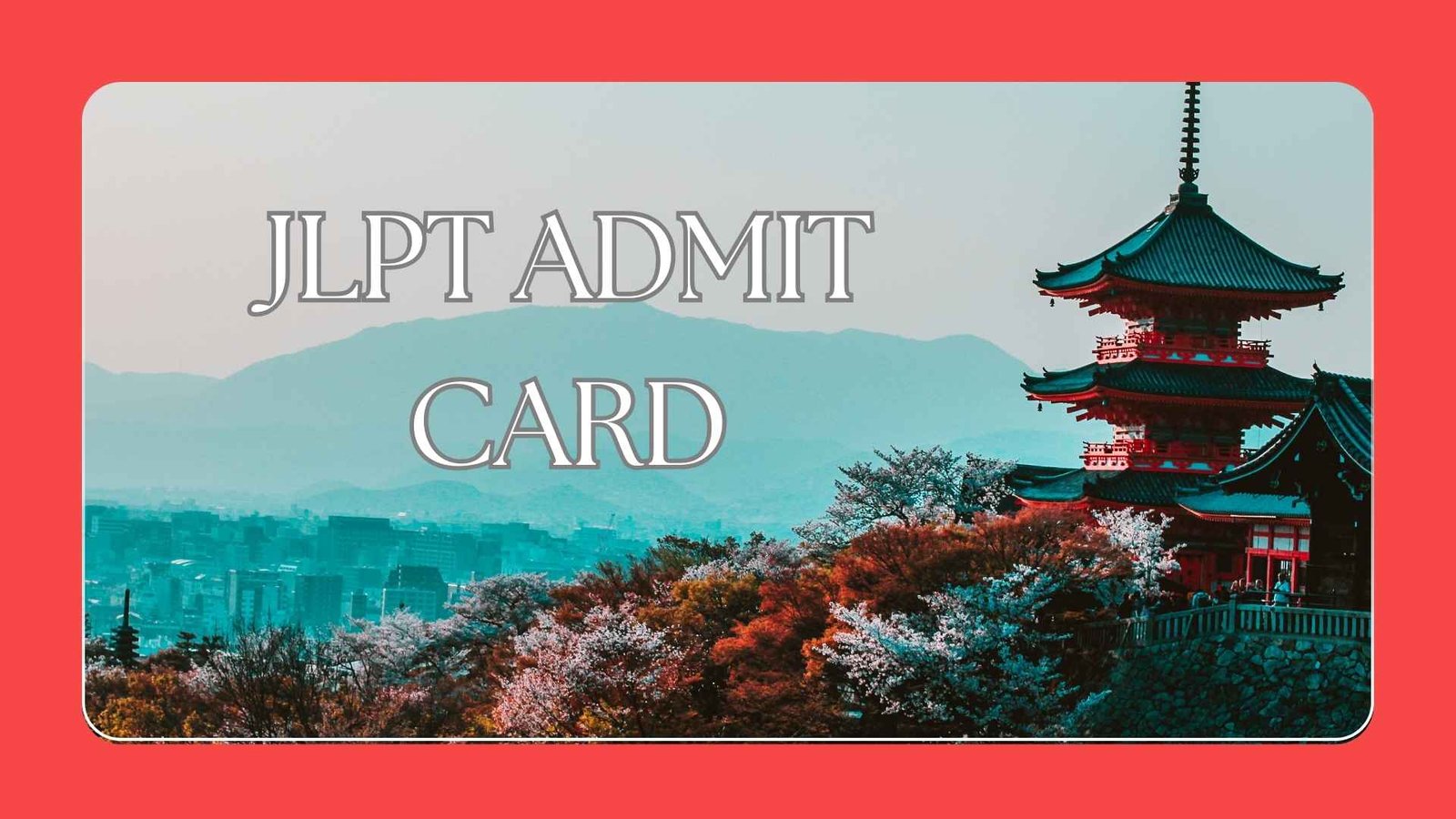 JLPT+Admit+Card+2025%3A+Full+Guide+to+Download%2C+Exam+Instructions+%26+Updates