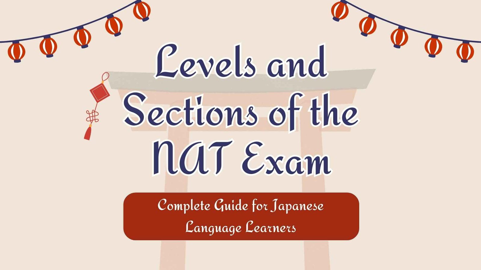 Levels+and+Sections+of+the+NAT+Exam%3A+Complete+Guide+for+Japanese+Language+Learners