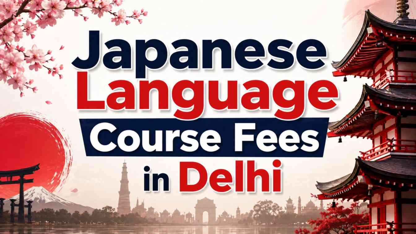 Japanese+Language+Course+Fees+in+Delhi+2026+%E2%80%94+Complete+Cost+Guide