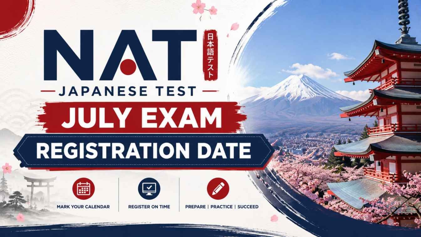 NAT Japanese Test July Exam Registration Date 2026 – July Session Guide